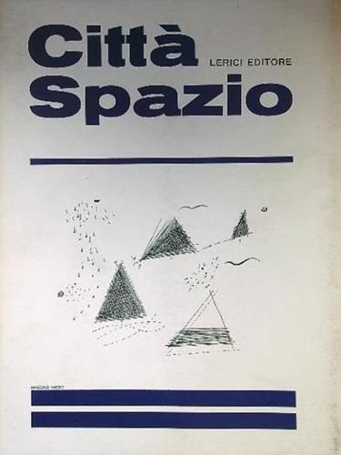 Citt� Spazio. Mensile di Urbanistica e Pianificazione del Territorio. Anno I, n. 3/4, giugno 1968. Interventi di Giovanni Astengo, Fausto Fiorentini, Roberto Guiducci e altri - Giacomo Mancini - copertina