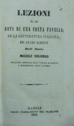 Lezioni su le doti di una colta favella su la letteratura italiana ed altri scritti