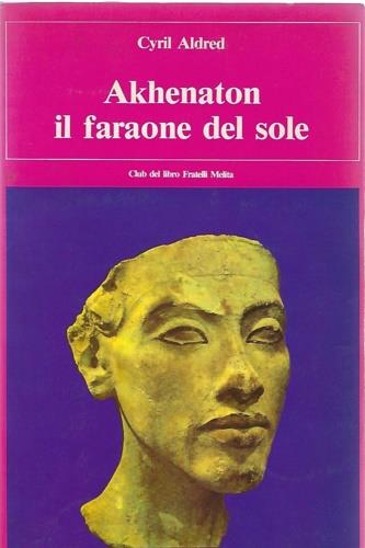 Akhenaton. Il faraone del sole - copertina