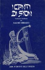 I canti di Sion. Traduzione interlineare dei Salmi ebraici. Su testo ebraico dell'Ed. Bagster & Sons, Londra (per gentile concessione)