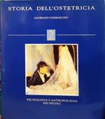 Storia dell' ostetricia. 2: Tecnologia e antropologia nei secoli