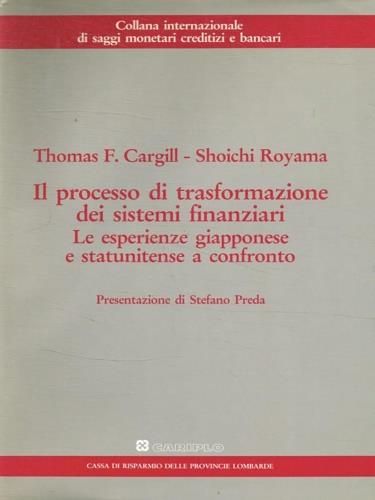 Il processo di trasformazione dei sistemi finanziari. Le esperienze giapponese e statunitense a confronto - copertina