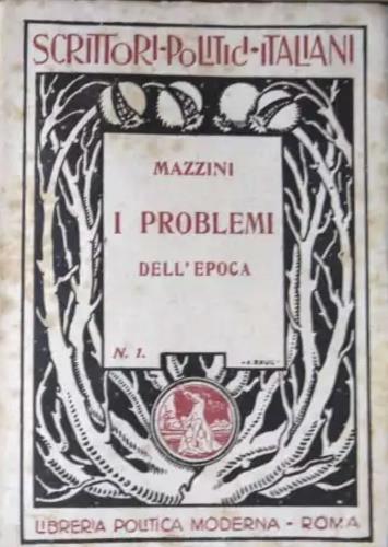 I problemi dell'epoca. Scritti Politica e Sociali. Prefazione di Archeologia Ghisleri. Introduzione, note, bibliografia di Giovanni Conti - copertina