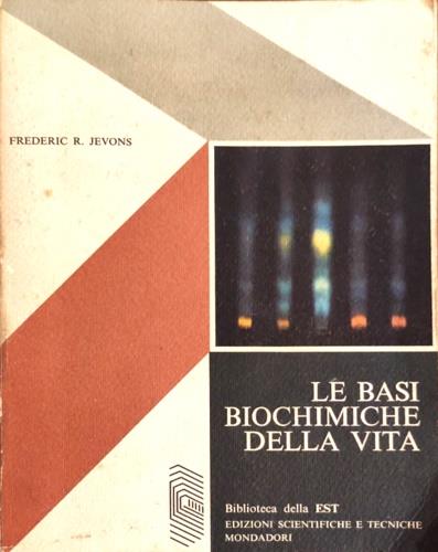 Le basi biochimiche della vita