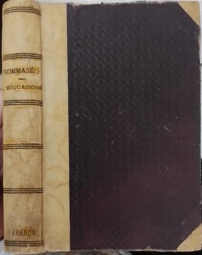 La educazione morale, religiosa, civile, letteraria dell' italiano