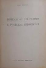 Dimensioni dell'uomo e problemi pedagogici
