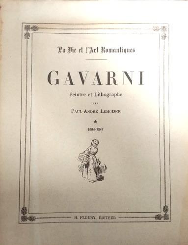 Gavarni. Peintre et Lithographe. Tome 1804-1847 - copertina