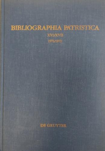 Bibliographia Patristica XVI / XVII. Die erscheinungen der jahre 1971-72
