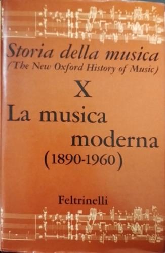 Storia della musica. Vol.X: La musica moderna (1890-1960)