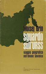 Sguardo sull' URSS. Viaggio geografico nell' Unione Sovietica