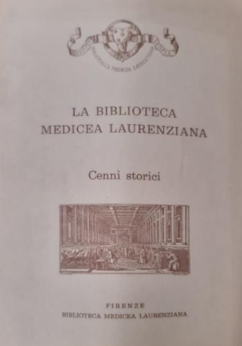 La Biblioteca Medicea Laurenziana. Cenni storici