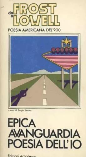 Da Frost a Lowell. Poesia americana del Novecento. Epica Avanguardia Poesia dell'Io - copertina