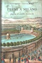I lumi a Milano. Pagine di civilt� lombarda