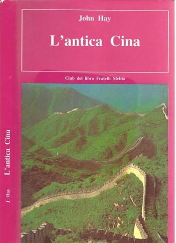 L' antica Cina. I misteri di una civilt� sepolta