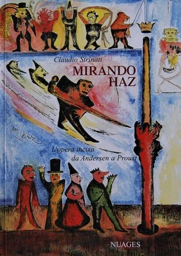 Mirando Haz. L'opera incisa da Andersen a Proust. Disegni, acquerelli. Antologia critica di: Giulio Carlo Argan, Carlo Bertelli, Raffaele de Grada, Gillo Dorfles, Giovanni Valagussa - copertina