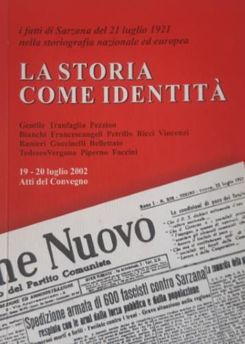 La storia come identit�. I fatti di Sarzana del 21 luglio 1921 nella storiografia nazionale ed europea - copertina