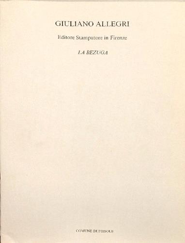Giuliano Allegri. Editore, stampatore in Firenze. La Bezuga - copertina