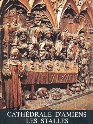 Les Stalles de la Cathedrale d'Amiens, XVIe Siecle - copertina