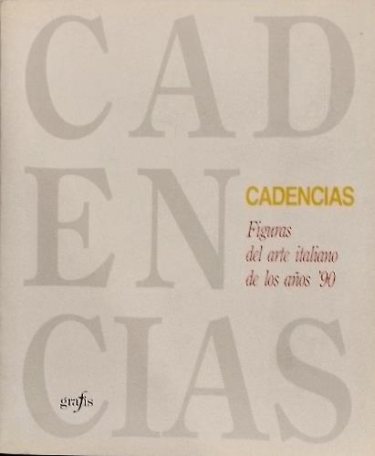 Cadencias: Figuras del arte italiano de los a�os '90: Cadenze: Figure dell'arte italiana degli anni '90 - copertina