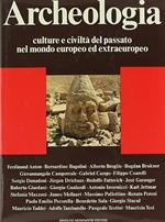 Archeologia. Culture e civilt� del passato nel mondo europeo ed extraeuropeo