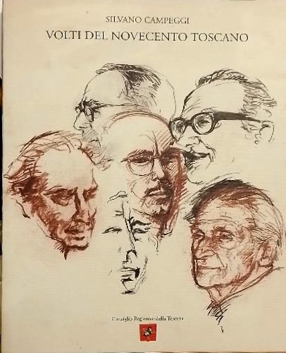 Volti del novecento toscano. Testi di Mario Luzi, Nano Campeggi, Antonio Paolucci, - copertina