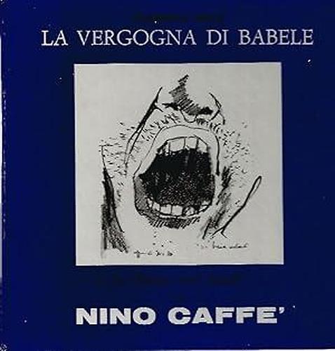 Sala,Alberico. La vergogna di Babele in Siamo tutti fratelli di Nino Caff�