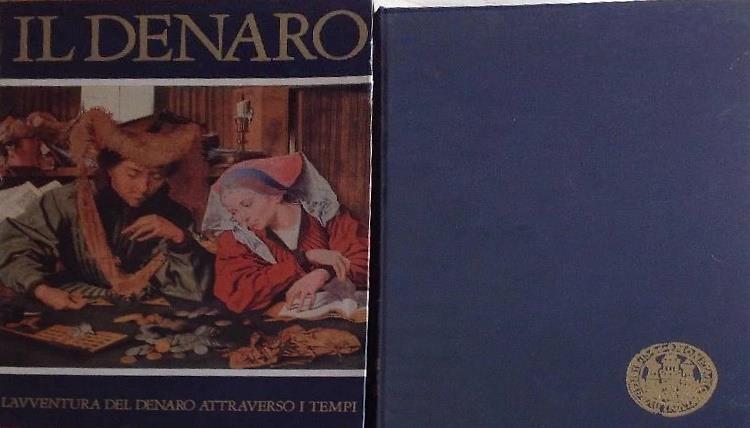 Il denaro. L'avventura del denaro attraverso i tempi