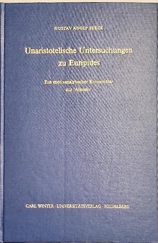 Unaristotelische Untersuchungen zu Euripides. Ein motivanalytischer Kommentar zur Alkestis