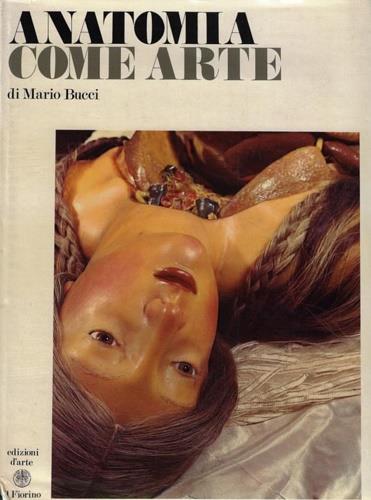 Anatomia come arte. Con un' ampia sezione interna relativa alle cere della Specola di Firenze - copertina