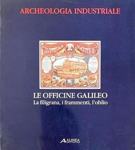 Le Officine Galileo. La filigrana, i frammenti, l'oblio - copertina