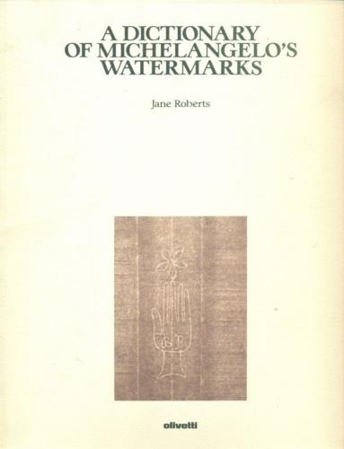 A Dictionary of Michelangelo' s Watermarks - copertina