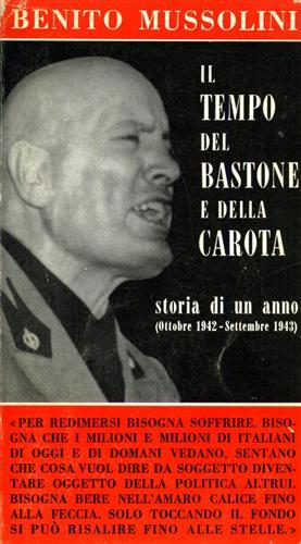 Il tempo del bastone e della carota. Storia di un anno (ottobre 1942 - settembre 1943.)