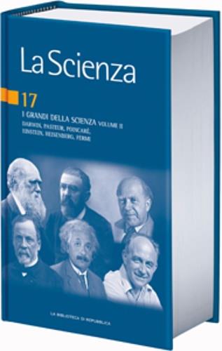 La scienza. Volume 17. I grandi della scienza. Vol.II: Darwin, Pasteur, Poincar�, Einstein, Heisenberg, Fermi - Enrico Bellone - copertina