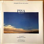 Pisa bella ancora. Immagini di una citt�