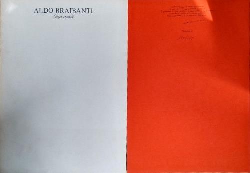 Aldo Braibanti. Objet trouv�. Prefazione di Maria Luigia Guaita Vallecchi. Introduzione di Sebastiano Timpanaro. Testo di Renzo Gherardini. 10 tavole in serigrafia, testo poetico in litografia. Con allegata brochure di 9 tavole bianche e nero delle o