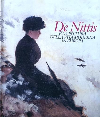 De Nittis e la pittura della vita moderna in Europa. 16 Febbraio - 26 Maggio GAM Torino - copertina