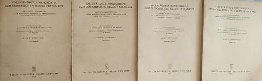 Vollstandige Konkordanz zum Griechischen Neun Testament. Band I. Unter zugrundelegung aller modernen kritischen textausgaben und des textus receptus. Band I. Lieferung 1. Band I. Lieferung 2. Band I. Lieferung 3/4. Band I. Lieferung 5 - copertina
