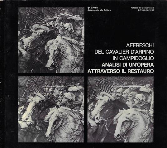 Gli affreschi del Cavalier D'Arpino in Campidoglio. Analisi di un'opera attraverso il restauro - copertina