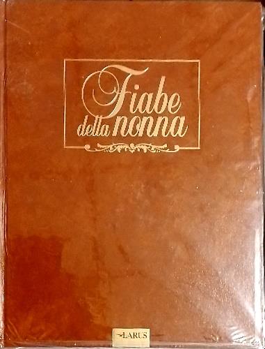 Fiabe della nonna. Cappuccetto rosso. Le avventure di Pinocchio. Rosaspina, L'acciarino magico. Cenerentola. Racconti di Tolstoj. Biancaneve e i sette nani. Principesse e nani - copertina