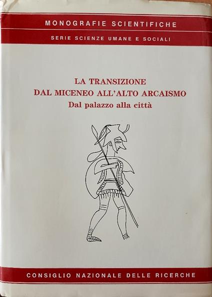 La transizione dal Miceneo all'Alto Arcaismo. Dal palazzo alla citt� - copertina