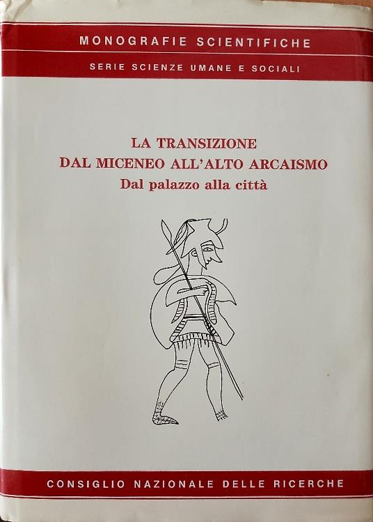 La transizione dal Miceneo all'Alto Arcaismo. Dal palazzo alla citt� - copertina