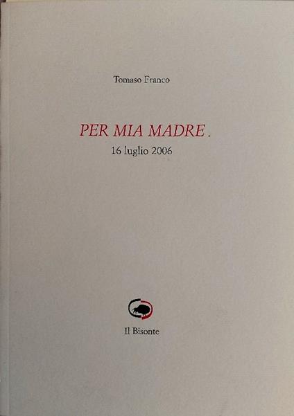 Per mia madre. 16 Luglio 2006 - copertina