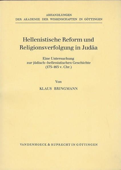 Hellenistische Reform und Religionsverfolgung in Jud�a. Eine Untersuchung zur j�disch-hellenistischen Geschichte (175-163 v. Chr.) - copertina