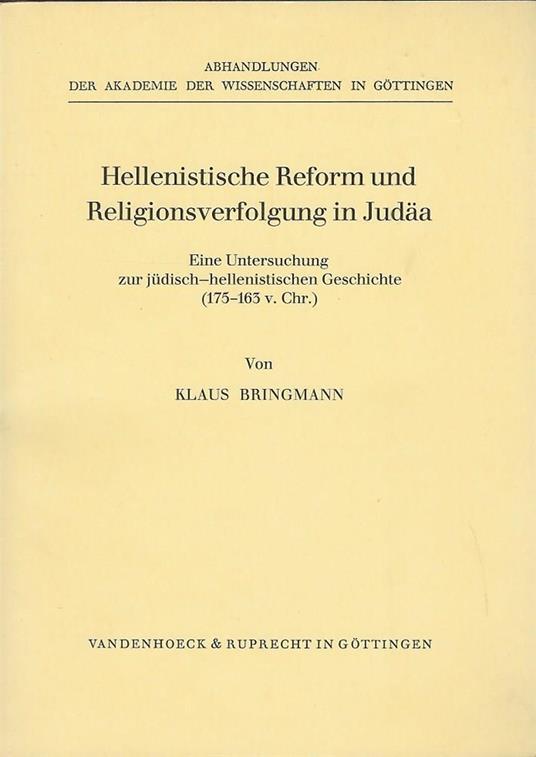Hellenistische Reform und Religionsverfolgung in Jud�a. Eine Untersuchung zur j�disch-hellenistischen Geschichte (175-163 v. Chr.) - copertina