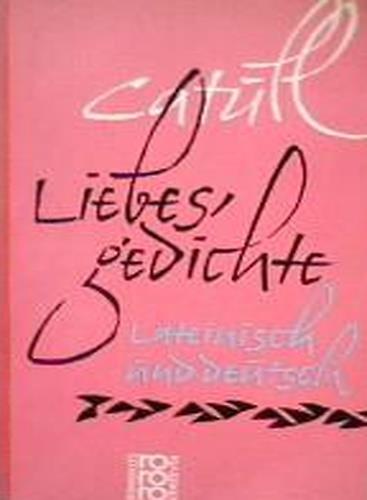 Liebesgedichte. Und sonstige Dichtungen