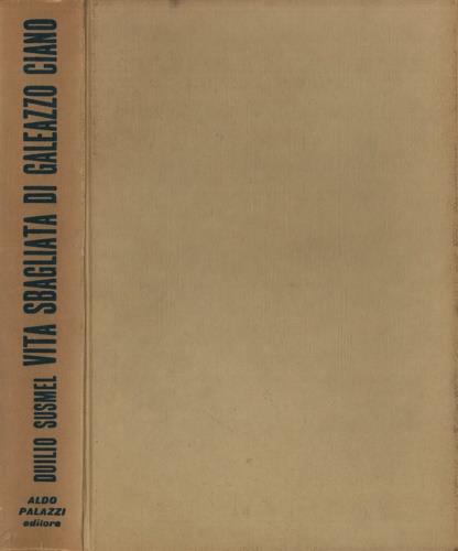 Vita sbagliata di Galeazzo Ciano - copertina