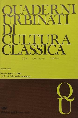 Un'azione buona ma incompiuta (Cic. ad Att. XIV 12) ovvero: l'inutilit� di un omicidio di stato. Estratto da: Quaderni Urbinati di Cultura Classica, Nuova Serie 7, 1981 (volume 36 della serie continua) - copertina