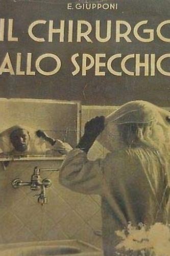 il chirurgo allo specchio Riflessioni e ricordi di vita ospedaliera - Enrico Giupponi - copertina