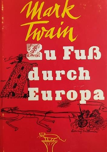 Zu Fu  durch Europa. Mit einem Nachwort und mit 50 zeitgen ssischen Abbildungen, darunter etlichen vom Verfasser pers nlich, gezeichnet ohne fremde Hilfe - copertina