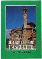 Il Castello Di Caselette Centro Di Spiritualità. 50 Anni Di Presenza Salesiana A Caselette (To) 1943-1993